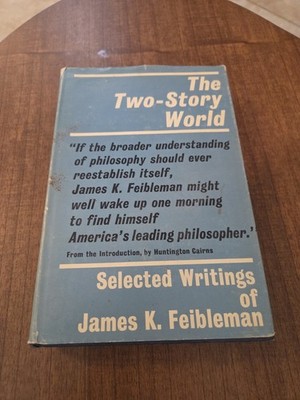 The Two-Story World/Selected Writings of James K Feibleman/1stEd/0766