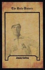 JIMMY COLLINS - "The Daily Historic" VINTAGE BASEBALL DESIGN- Collector Card