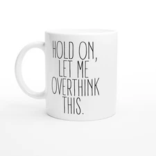 Hang On Let Me Overthink This Funny Humorous Hilarious Office Humor Quotes Gift