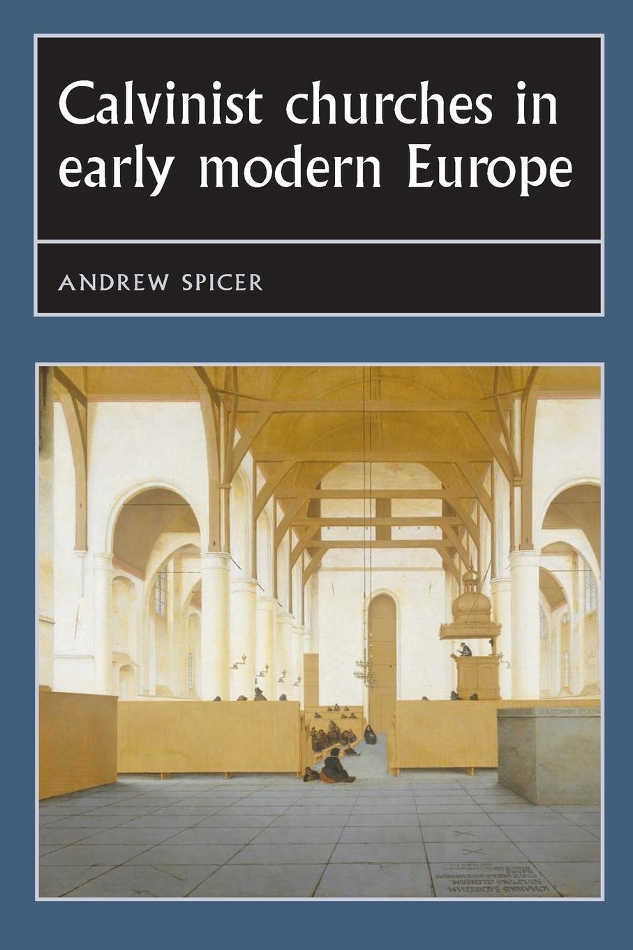Thumbnail - Calvinist Churches In Early Modern Europe Andrew Spicer Taschenbuch