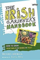 The Irish Gardener's Handbook | How To Grow Vegetables, Herbs, Fruit | Brenock