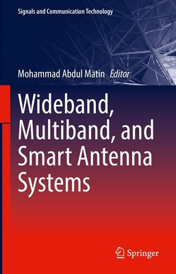 Wideband, Multiband, and Smart Antenna Systems Mohammad Abdul Matin
