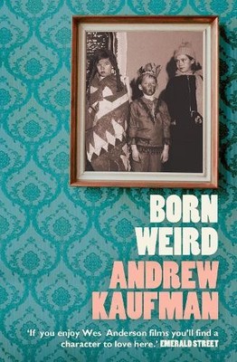 Born Weird by Kaufman, Andrew 000744141X FREE Shipping
