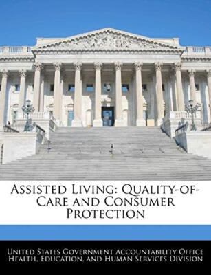 United States Govern - Assisted Living  Quality-of-Care and Consumer P - X555z