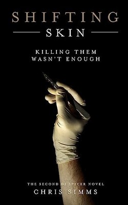 Shifting Skin: Killing Them Wasn't Eno..., Simms, Chris
