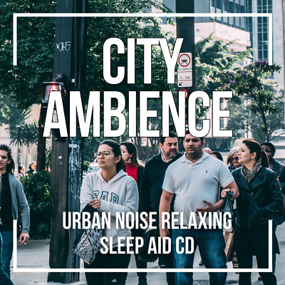 CITY AMBIENCE CD - URBAN WHITE NOISE RELAX & SLEEP AID CD