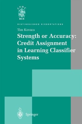 Strength or Accuracy. Credit Assignment in Learning Classifier Systems. [Disting