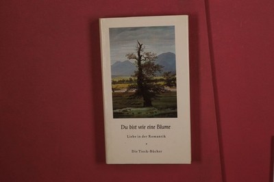 369532 DU BIST WIE EINE BLUME Verlag Das Bergland-Buch Liebe in der Romantik HC