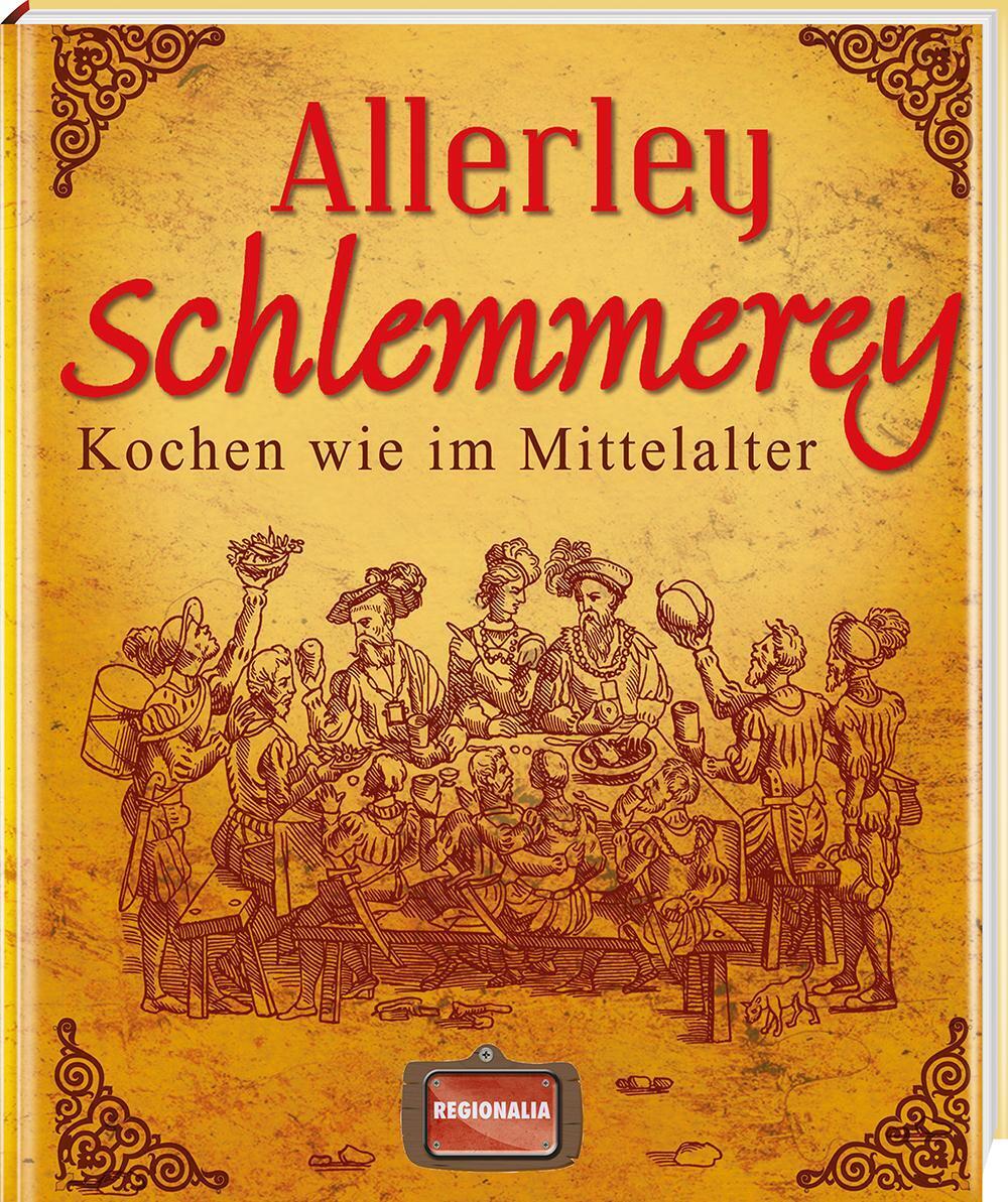 Thumbnail - Allerley Schlemmerey | Buch | Deutsch (2011) | Kochen Wie Mittelalter