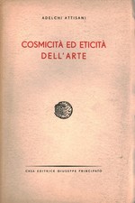 Cosmicità ed eticità dell'arte - Adelchi Attisani [1946]