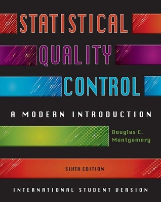 Statistical Quality Control, International Student Version: A Modern Introdu...