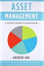 ASSET MANAGEMENT: A SYSTEMATIC APPROACH TO FACTOR By Andrew Ang - Hardcover NEW