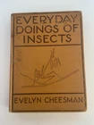 Vintage book Everyday Doings of Insects by Evelyn Cheesman 1930 Hardcover