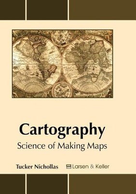 Cartography: Science of Making Maps (Hardback)