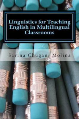 Linguistics for Teaching English in Multilingual Classrooms, Paperback ...