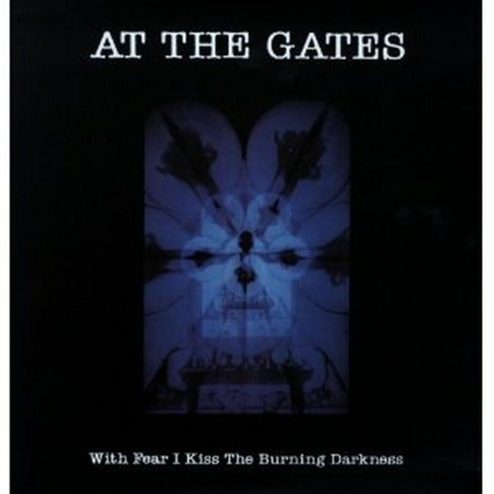 With Fear I Kiss the Burning D - At The Gates (Vinile)