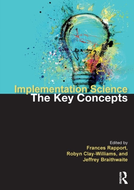 Implementation Science The Key Concepts (Paperback Book)
