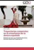 Omar Castillo | Trayectorias Corporales En La EnseñAnza De La Danza Española