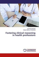 Fostering Clinical Reasoning In Health Professions Kartheek Balapala