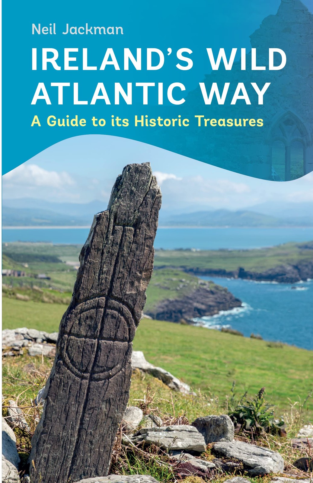 Ireland's Wild Atlantic Way: A Guide to its Historic Treasures,N