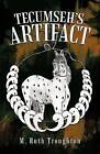 Tecumseh's Artifact by M Ruth Troughton (Paperback / softback, 2011)