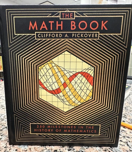 The Math Book 250 Milestones In The History Of Mathmatics Clifford A. Pickover