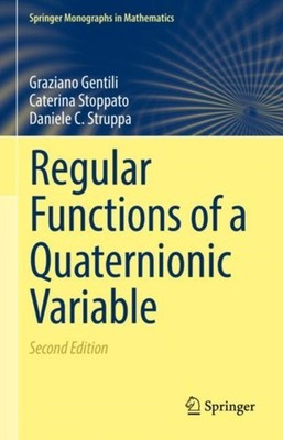 Regular Functions of a Quaternionic Variable by Graziano Gentili HARDBACK