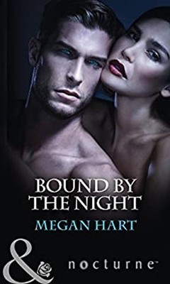 Bound by the Night : Dark Heat / Dark Dreams / Dark Fantasy Megan