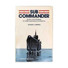 Sub Commander: Tactics and Strategy for Wwii Submarine Simulations - GOOD
