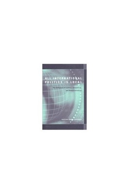 All International Politics Is Local: The Diffusion of Conflict, Integration,...