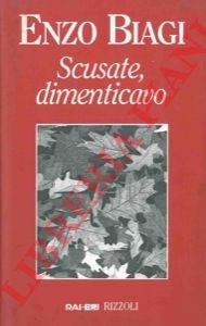 Giornalismo - BIAGI - Scusate, dimenticavo.