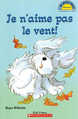 Je Peux Lire! Niveau 1: Je n'Aime Pas Le Vent! (French Edition)