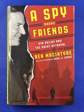 Spy among Friends : Kim Philby and the Great Betrayal by Ben Macintyre 2014