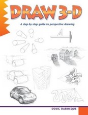 Draw 3-D: A step-by-step guide to perspective drawing - Paperback - GOOD