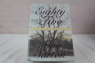 At Eighty-Two by May Sarton (1995, Hardcover) FIRST EDITION