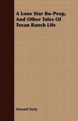 Howard Seely A Lone Star Bo-Peep, And Other Tales Of Tex (Paperback) (UK IMPORT)