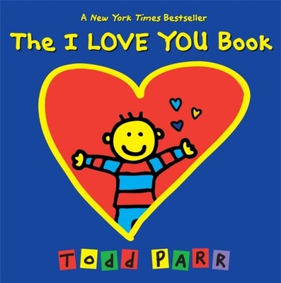 The I Love You Book by Todd Parr (Hardback Book)
