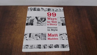 			99 Ways to Tell a Story: Exercises in Style, Madden, Matt, Jonath		
