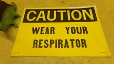 L.P.544, 7" x 10" Sign "Caution Wear Your Respirator" *Free Shipping*