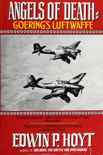 Angels of Death: Goering's Luftwaffe by Hoyt, Edwin Palmer, Acceptable Book