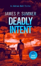 Deadly Intent: A high octane assassin thriller by James P. Sumner Paperback Book