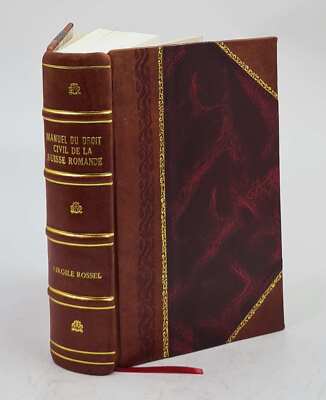 Manuel Du Droit Civil De La Suisse Romande : [Cantons De Gen?Ve, [Leather Bound]
