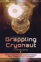 Grappling Cryonaut C Michael Garcia Taschenbuch Kartoniert / Broschiert Englisch