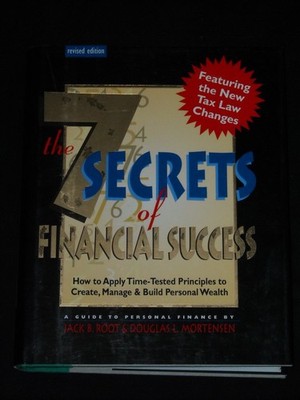 The 7 Secrets of Financial Success : How to Apply Time-Tested Principles to ...