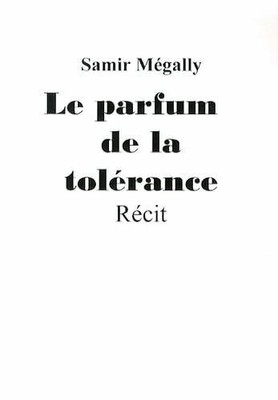 Parfum de la tolérance (Le) Buch SAMIR MEGALLY - Samir Mégally