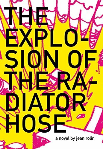The Explosion of the Radiator Hose (French Literature) by Rolin, Lalauri PB.+