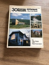 30 Energy-Efficient Houses... You Can Build by Alex Wade and Neal Ewenstein