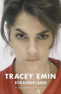 Strangeland The memoirs of one of the most acclaimed artists of her generation