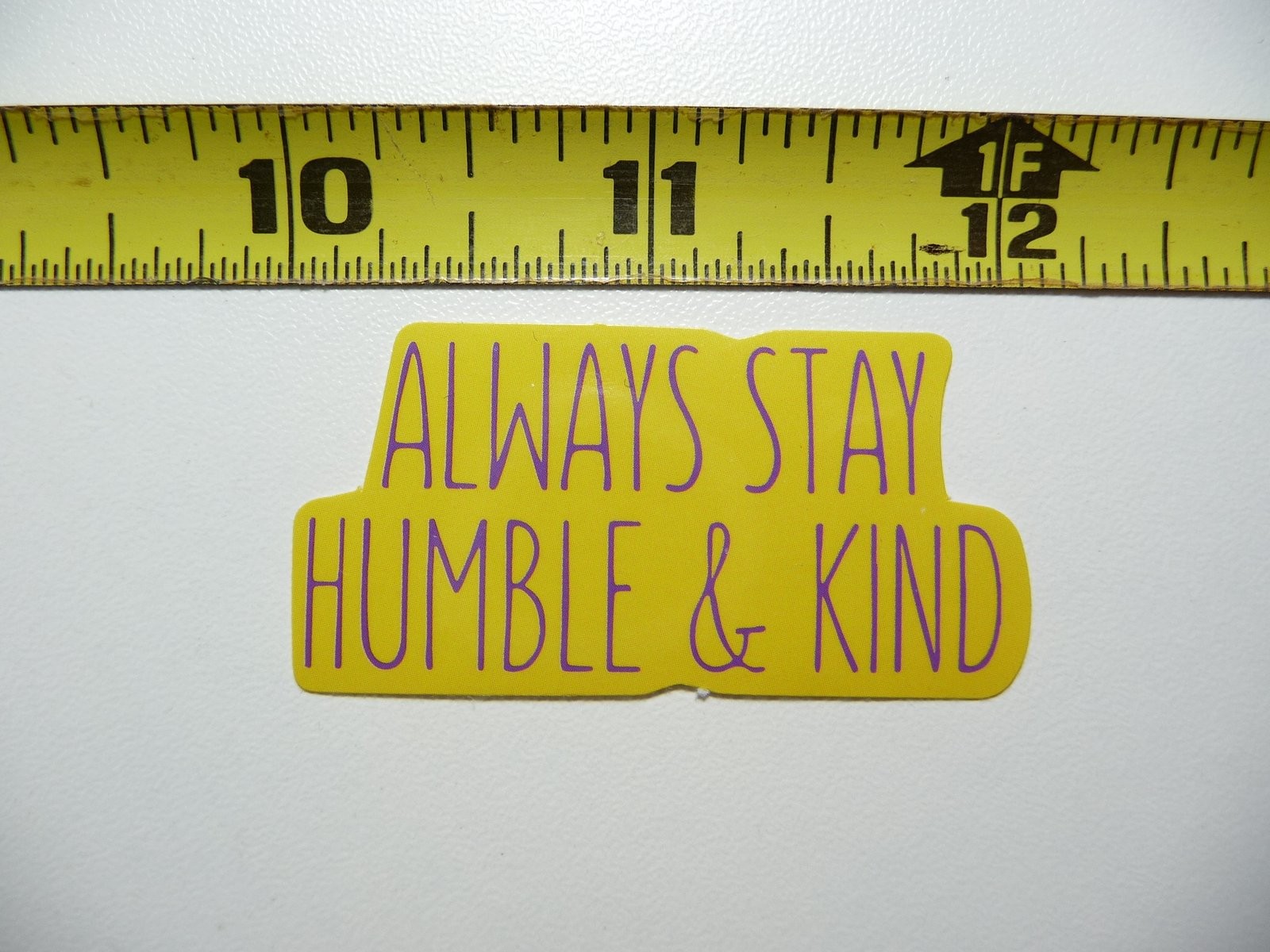 Stay Humble Kind Positive Motivational Decal Sticker