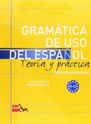 Gramática de uso del español : teoría y práctica - Aragonés Fernández, Luis